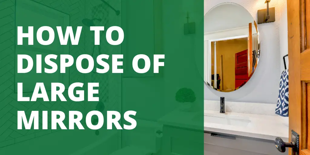 HOW TO DISPOSE OF LARGE MIRRORS