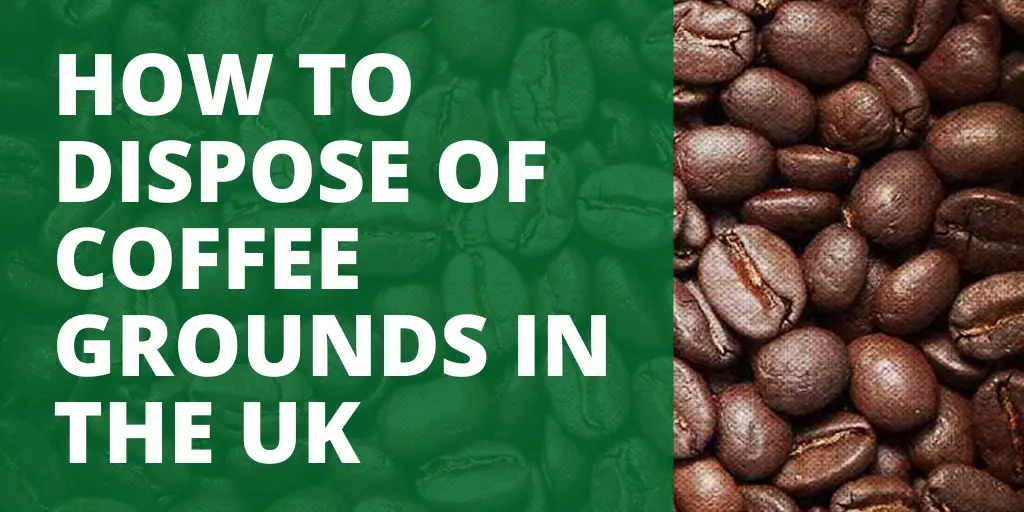 07 06 20 How to Dispose of Coffee Grounds In the UK