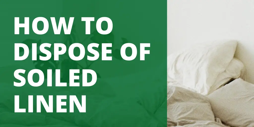 08 17 20 HOW TO DISPOSE OF SOILED LINEN