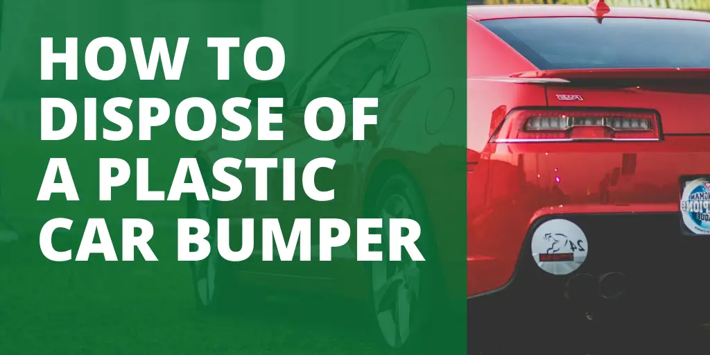 How to Dispose of a Plastic Car Bumper