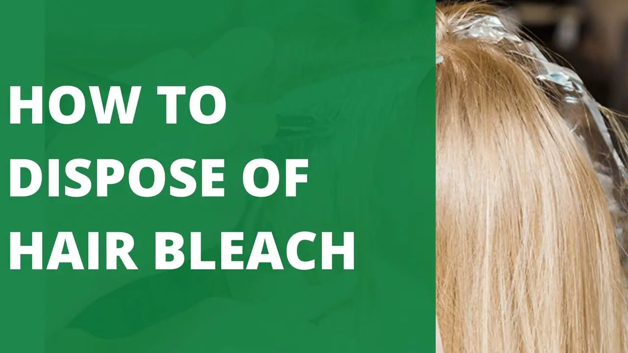 How to Dispose of Hair Bleach