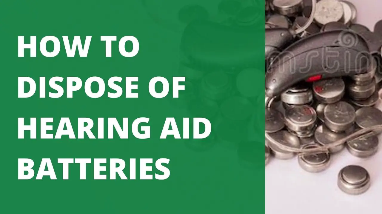 How to Dispose of Hearing Aid Batteries