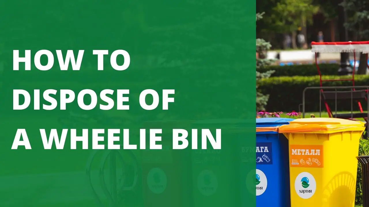 How to Dispose of a Wheelie Bin