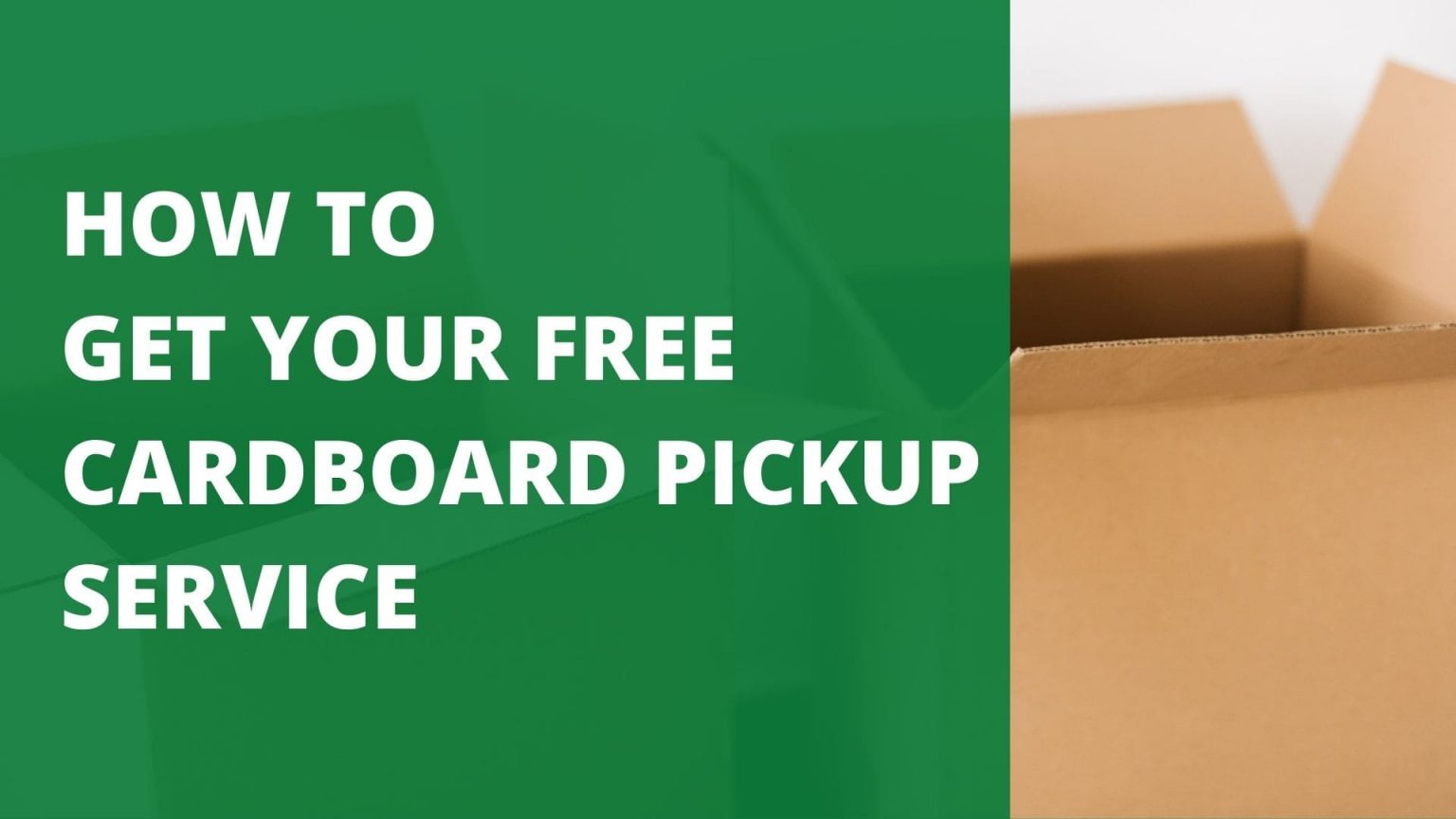 How to Get Your Free Cardboard Pickup Service