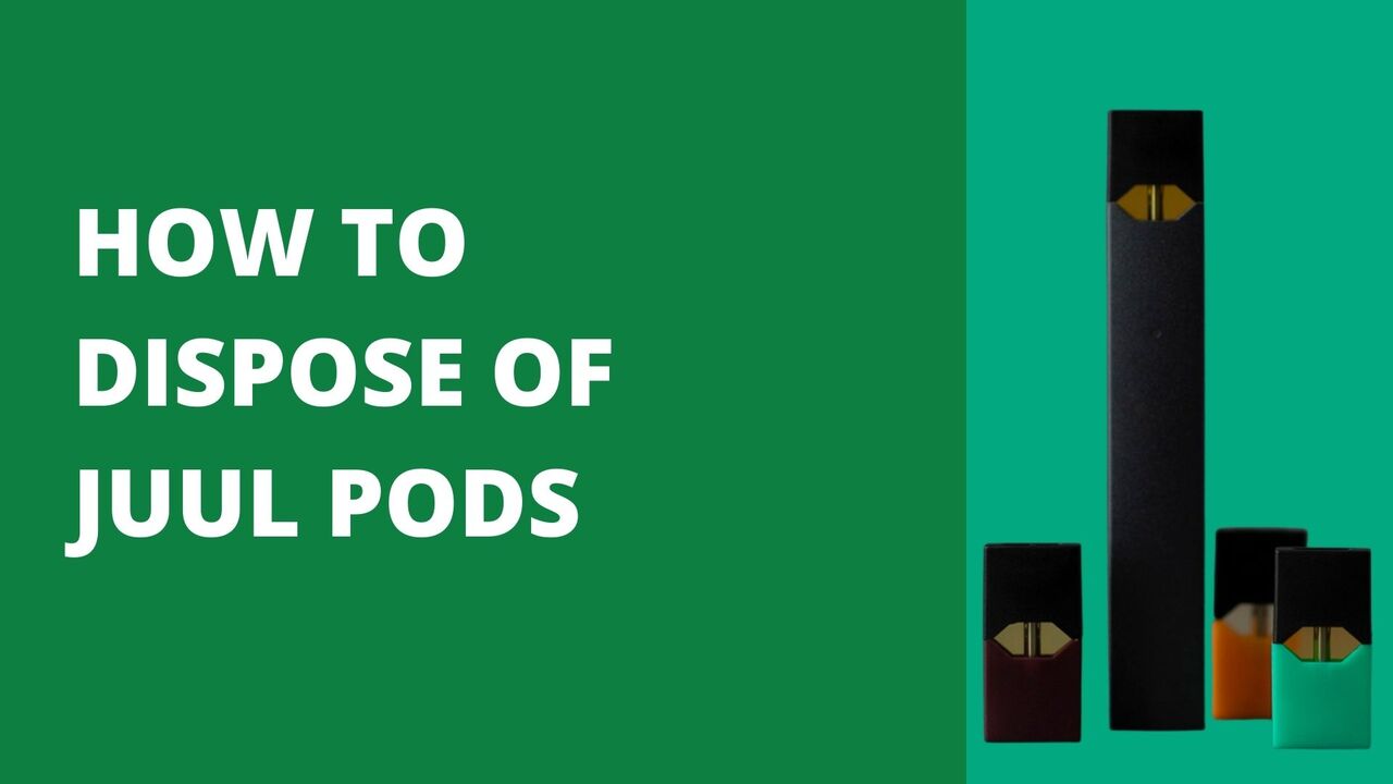 How To Dispose Of Juul Pods