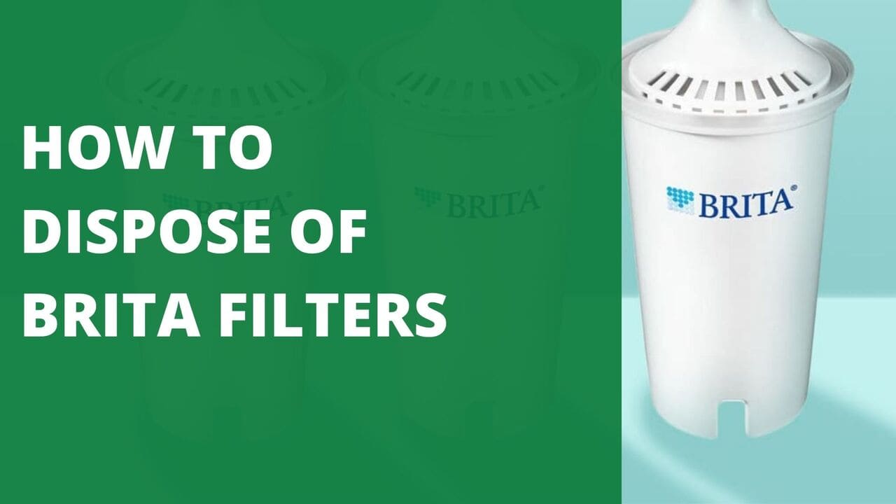 How to Dispose of Brita Filters