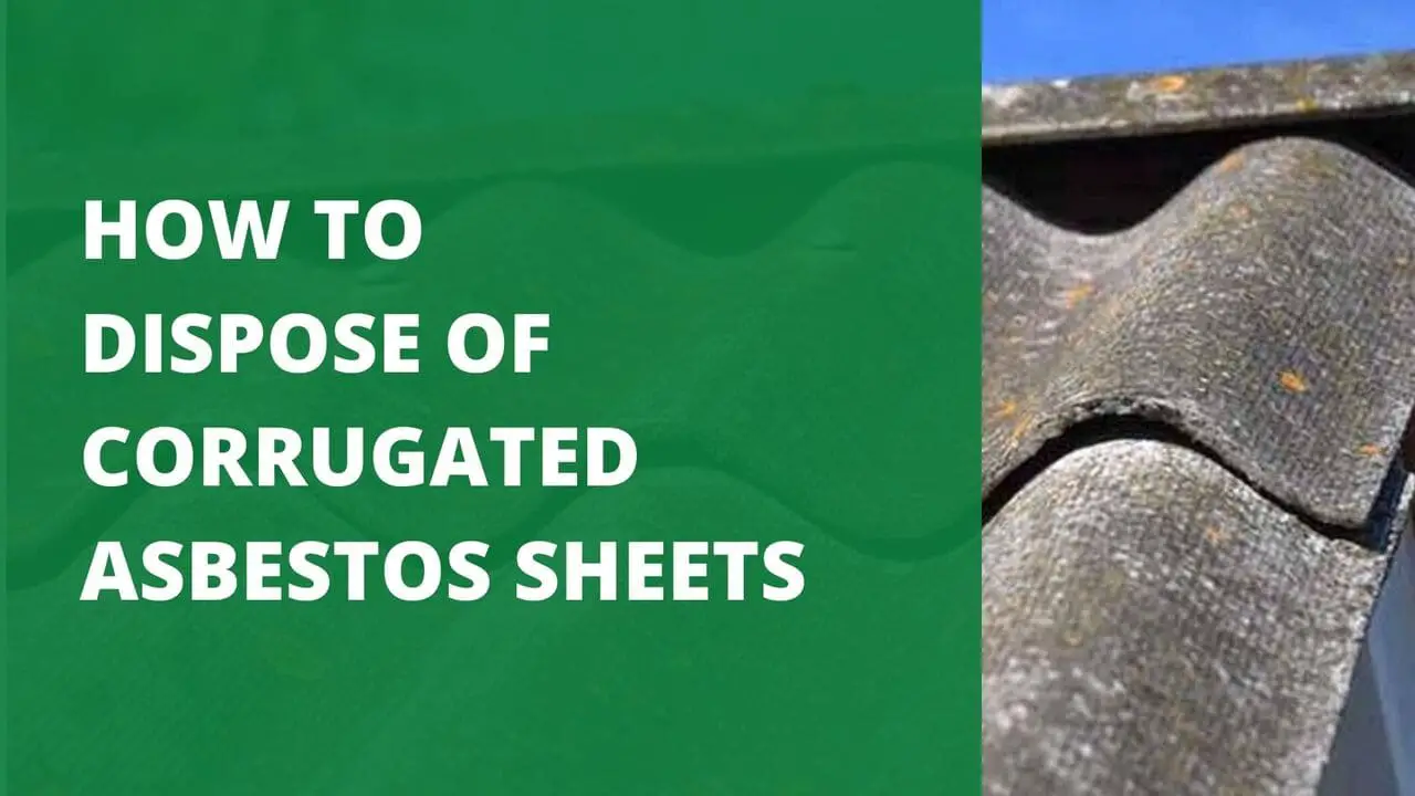 How to Dispose of Corrugated Asbestos Sheets Title Image