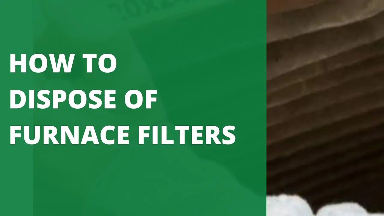 How to Dispose of Furnace Filters