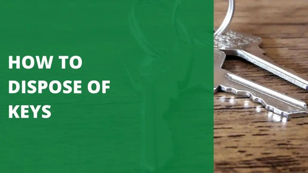 How to Dispose of Keys Tips and Techniques to Safely Get Rid of Keys
