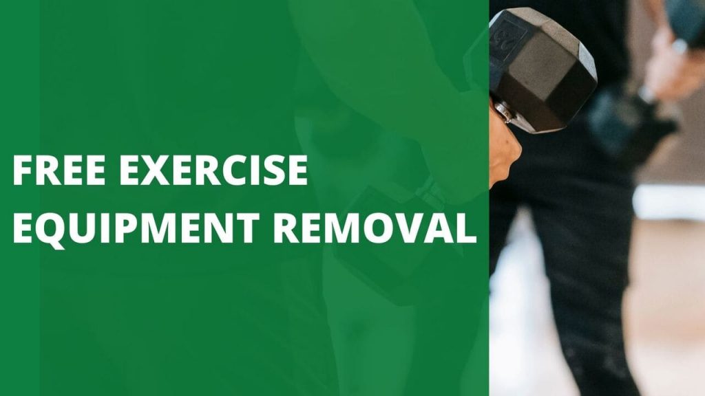 FREE EXERCISE EQUIPMENT REMOVAL [4 EASY STEPS & TIPS]