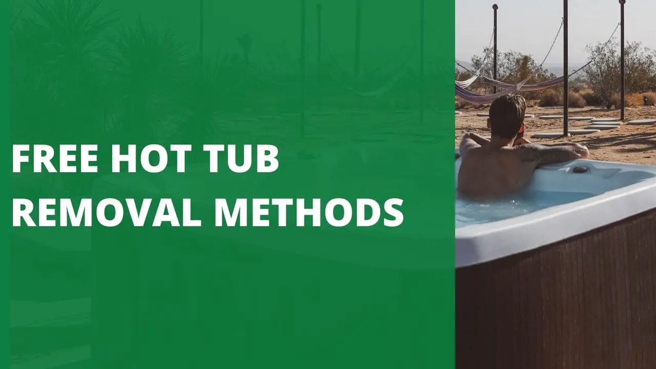Free Hot Tub Removal Methods