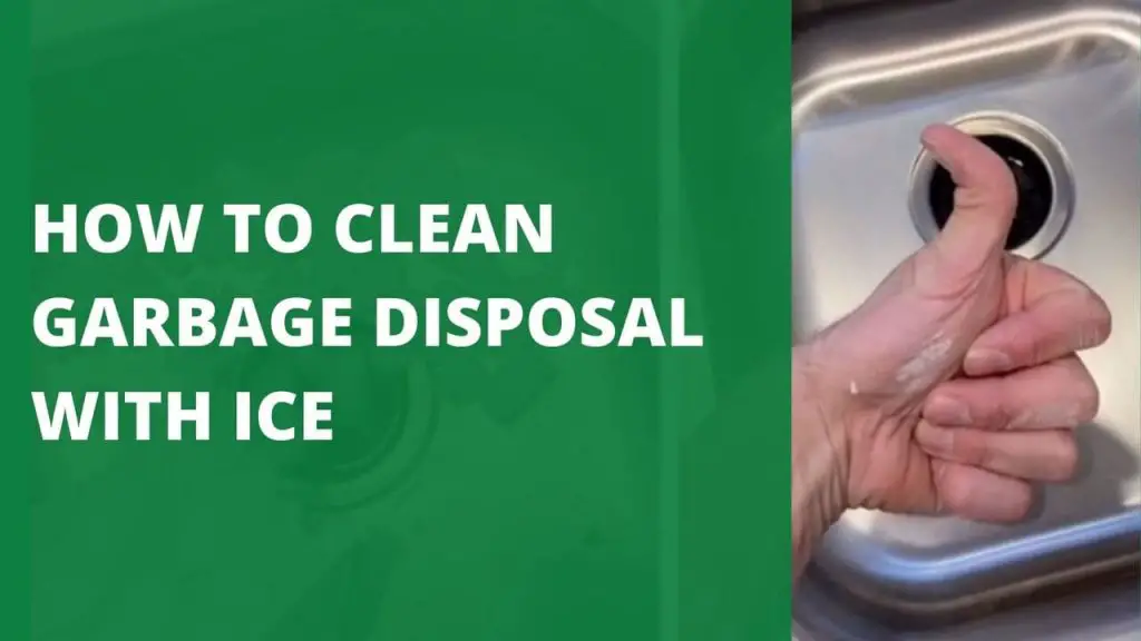 How To Clean Garbage Disposal With Ice