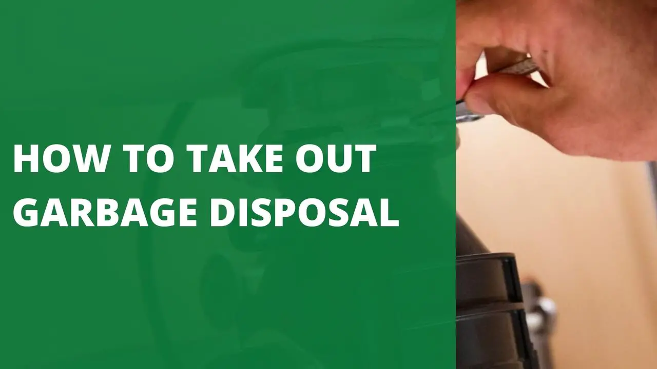 How to Take Out Garbage Disposal
