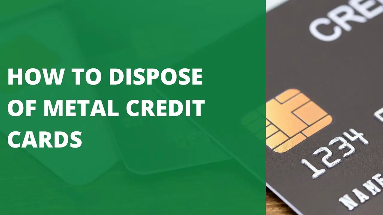 How to Dispose of Metal Credit Cards