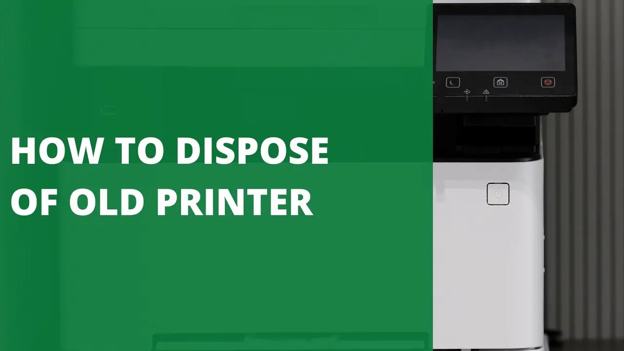 How to Dispose of Old Printer