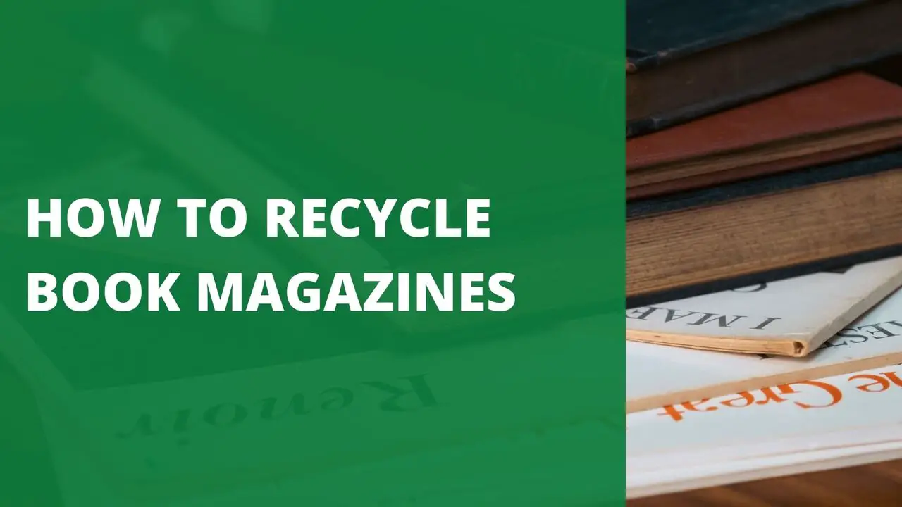 How to Recycle Book Magazines