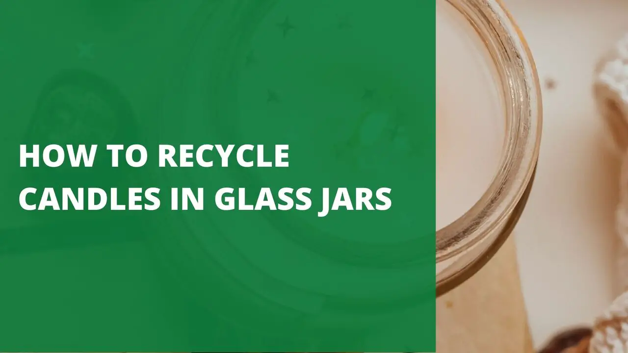 How to Recycle Candles in Glass Jars