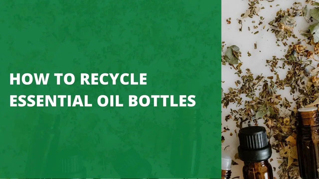 How to Recycle Essential Oil Bottles