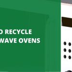 How to Recycle Microwave Ovens