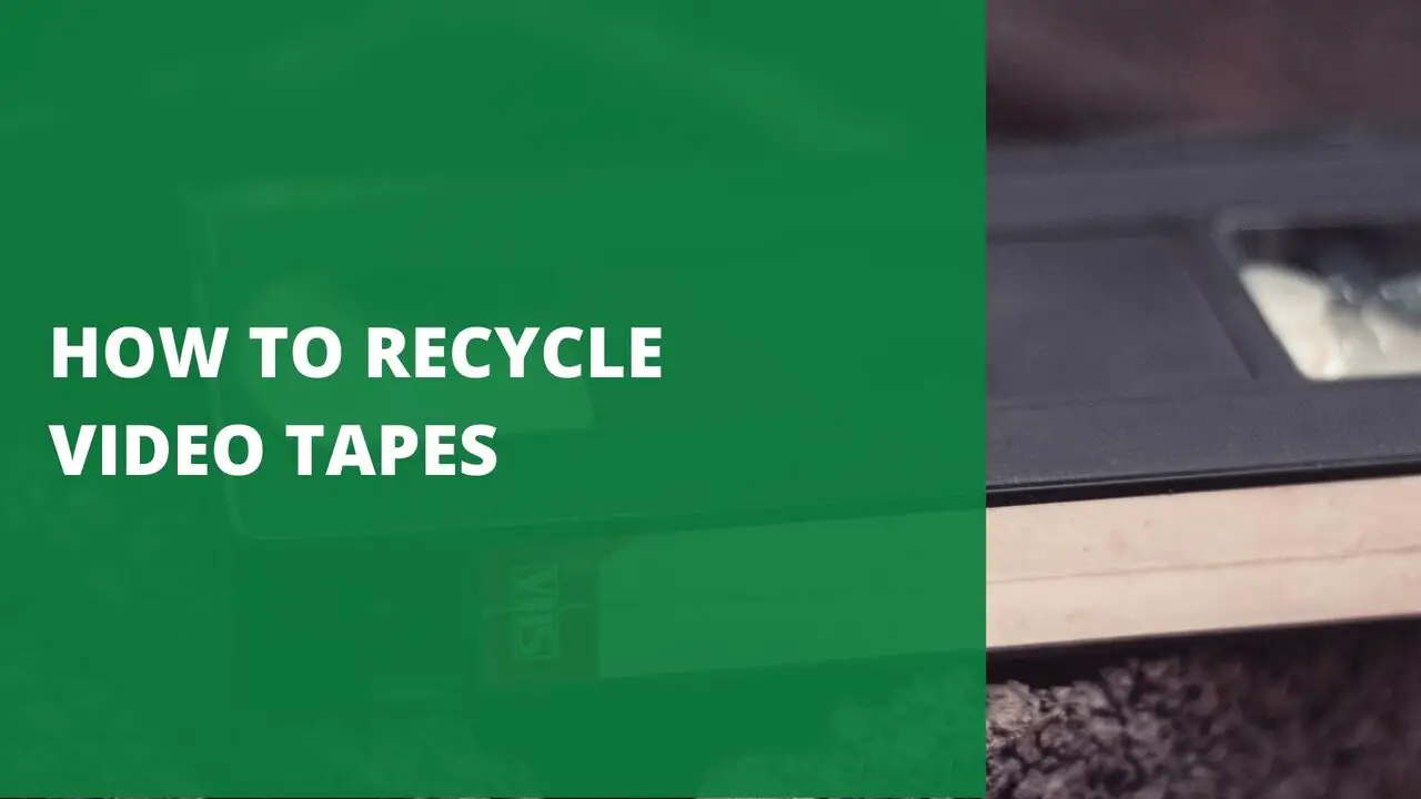 How to Recycle Video Tapes