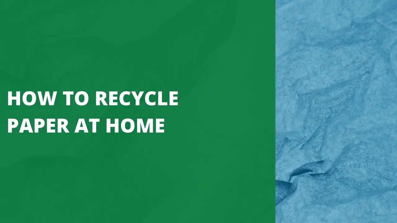 How To Recycle Paper At Home