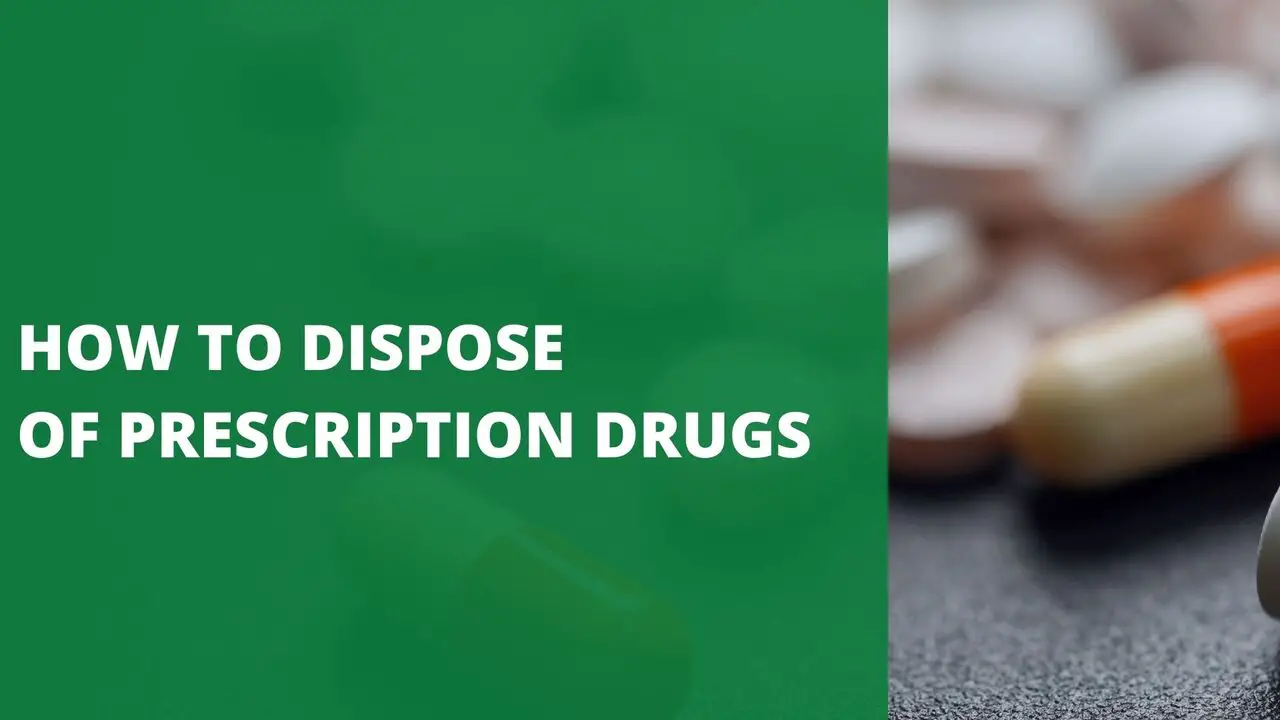 How to Dispose of Prescription Drugs