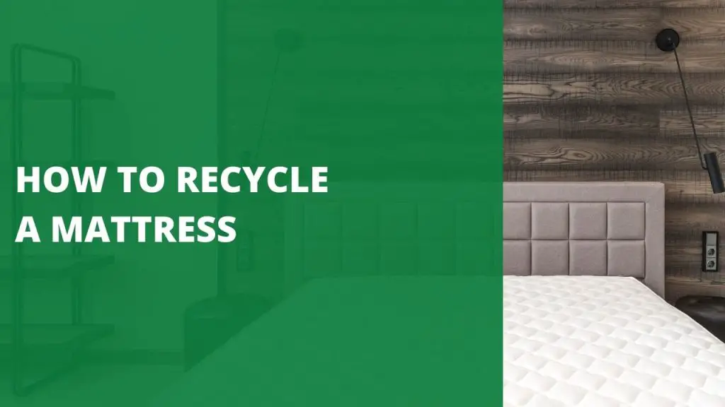 How To Recycle A Mattress [5 Practical Ways] Green Bag Pickup