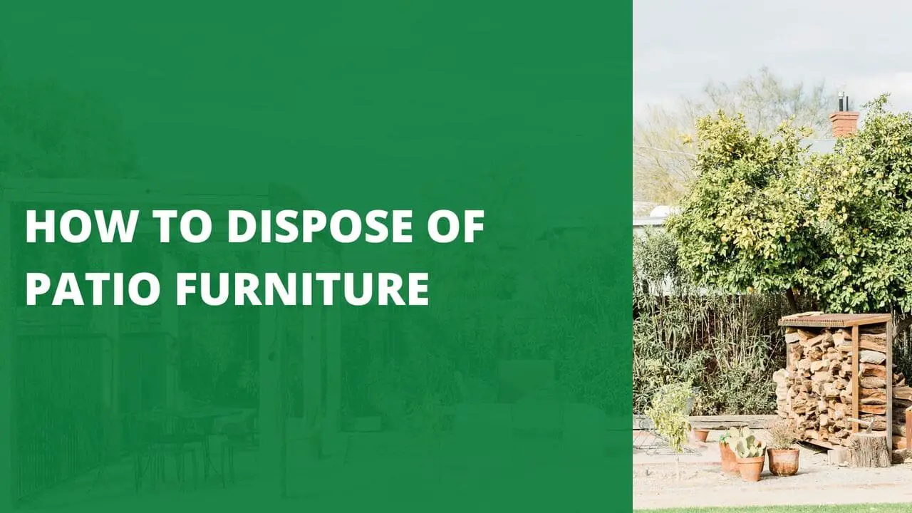 How To Dispose Of Patio Furniture