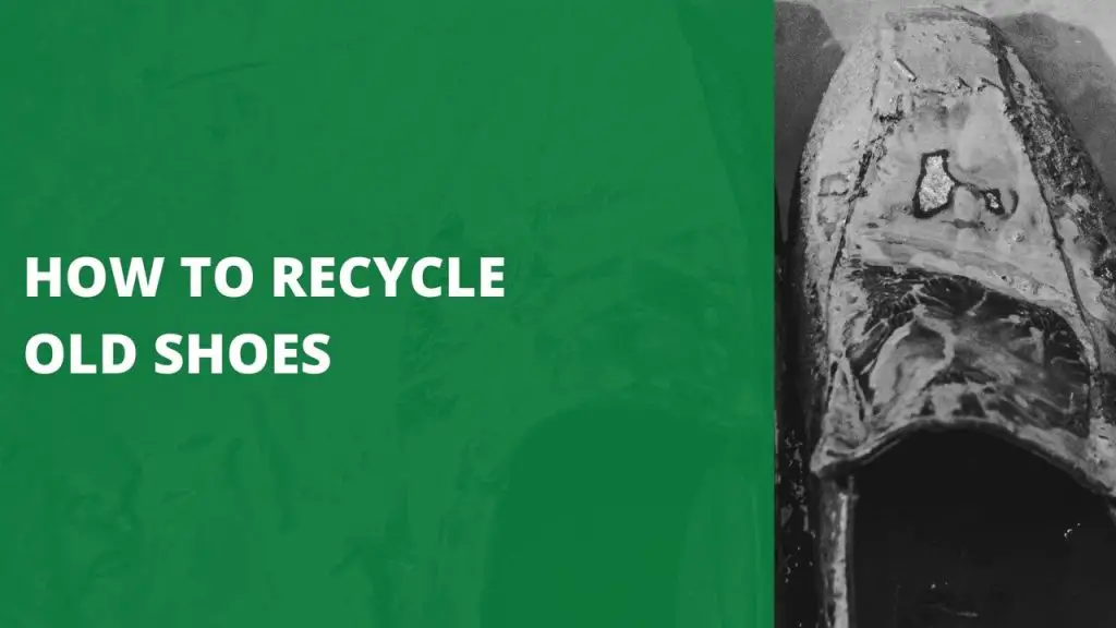 How To Recycle Old Shoes [8 Sustainable Ways]