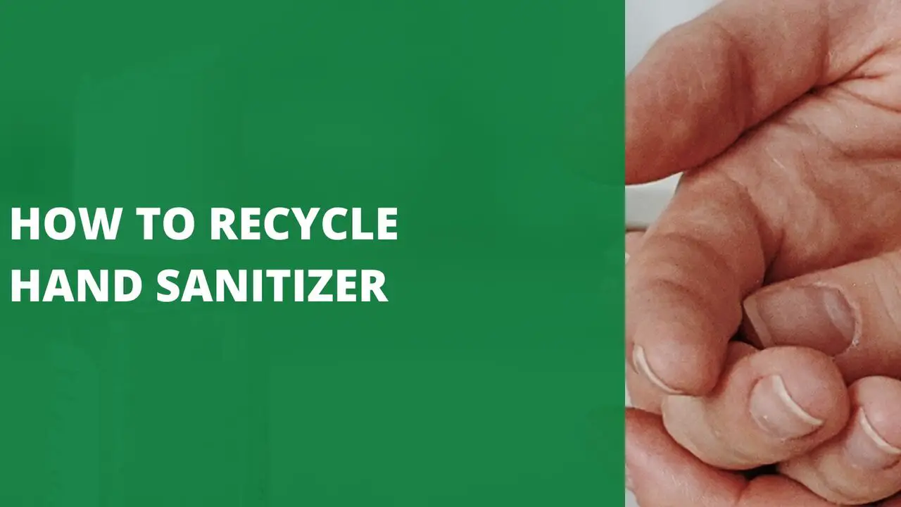 How To Recycle Hand Sanitizer