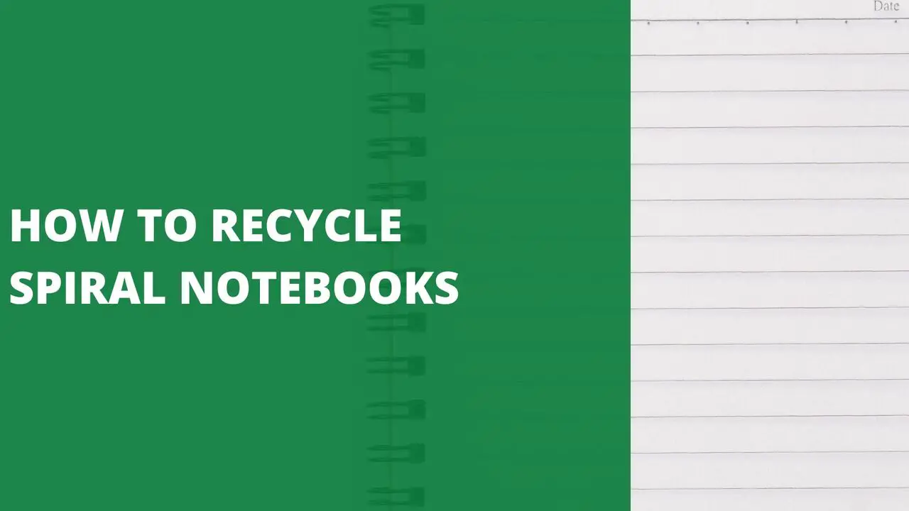 How To Recycle Spiral Notebooks