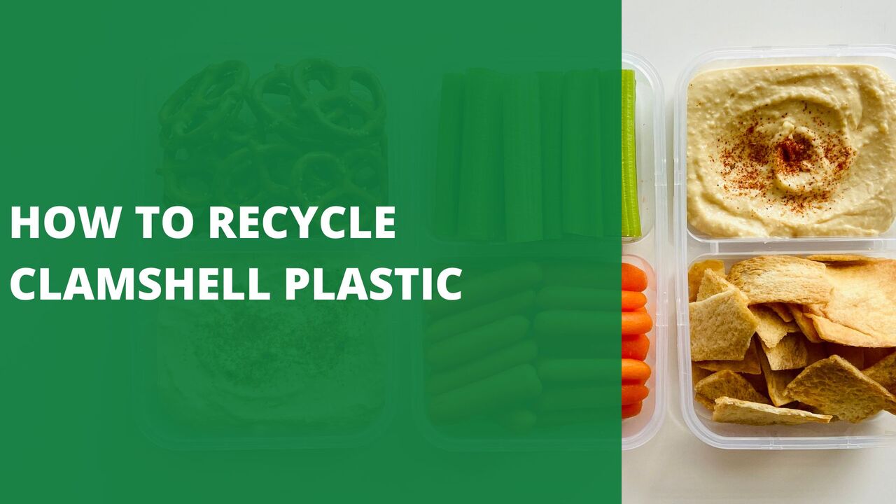 How to recycle clamshell plastic